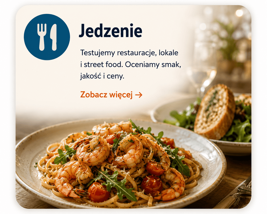 Jedzenie — testujemy restauracje, lokale i street food. Oceniamy smak, jakość i ceny.